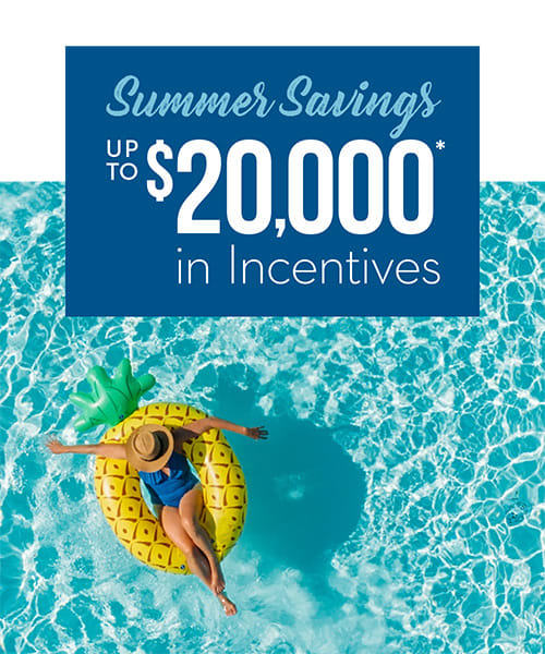 Summer Savings up to $20,000 in Incentives