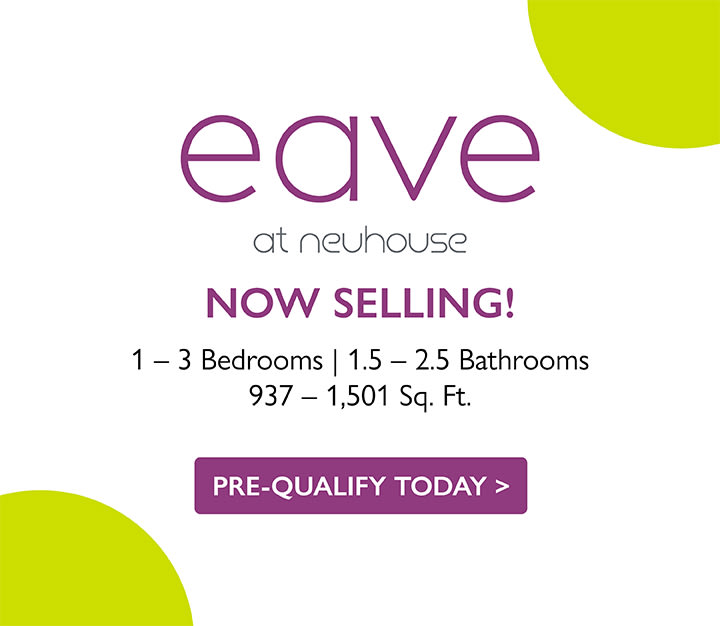 eave at neuhouse - NOW SELLING! - Pre-Qualify Today