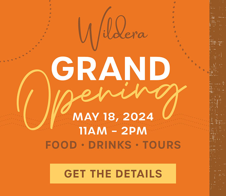 Wildera Grand Opening | May 18, 2024 11am – 2pm | GET THE DETAILS