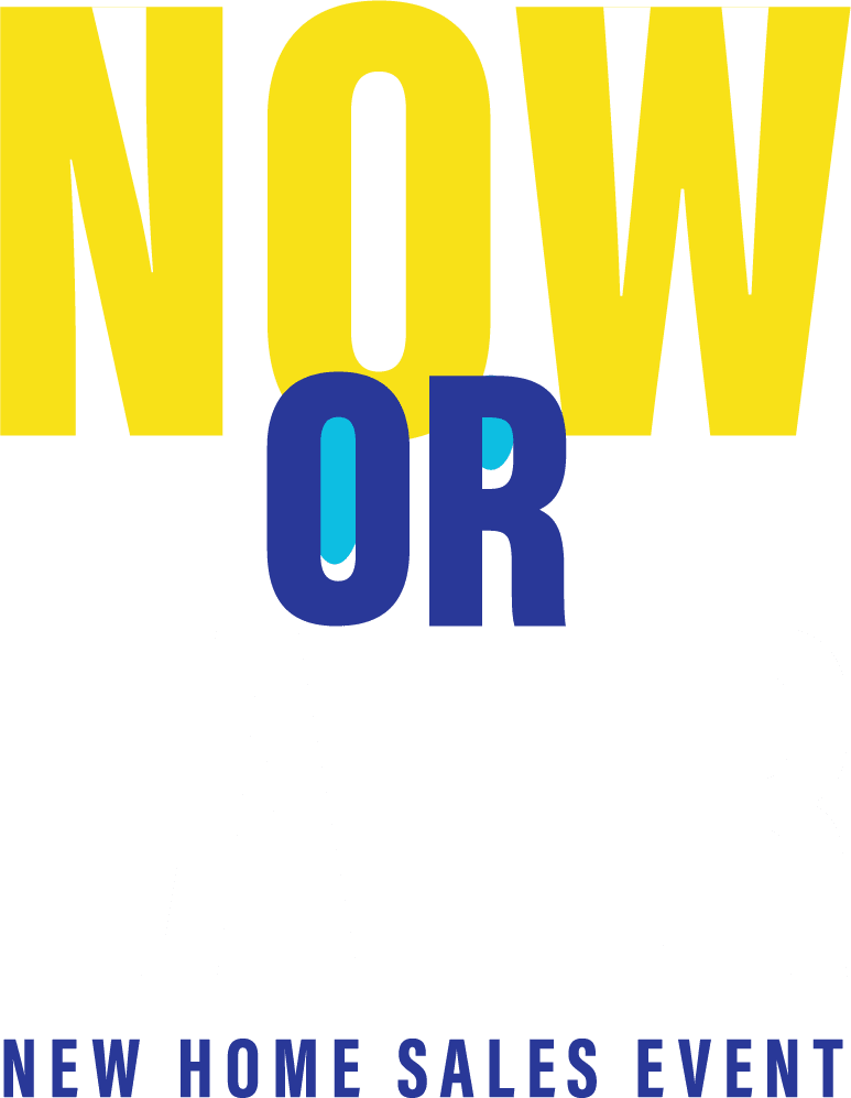 Now or Later New Home Sales Event