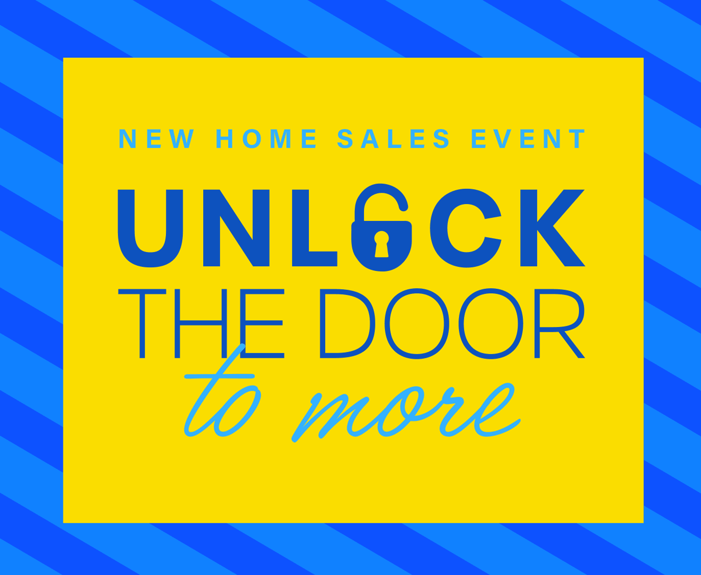 New Home Sales Event | Unlock the Door to More