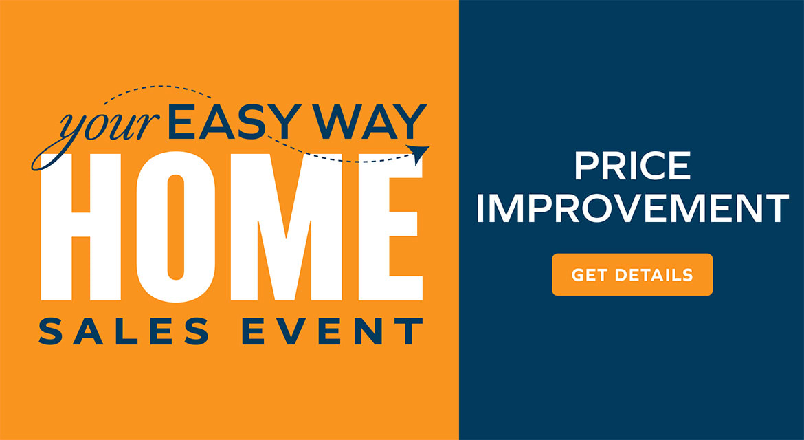 Your Easy Way Home Sales Event - PRICE IMPROVEMENT - GET DETAILS