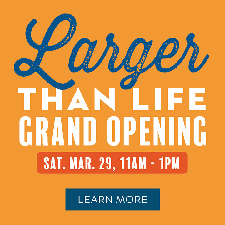 Larger Than Life Grand Opening