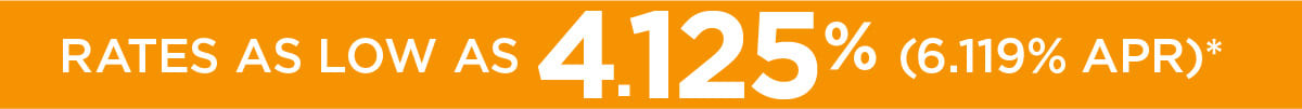 Rates as low as 4.125% (6.119% APR)*