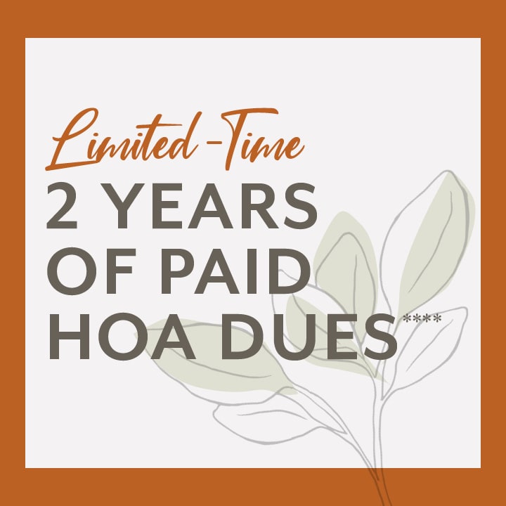 Limited-Time - 2 YEARS OF PAID HOA DUES****