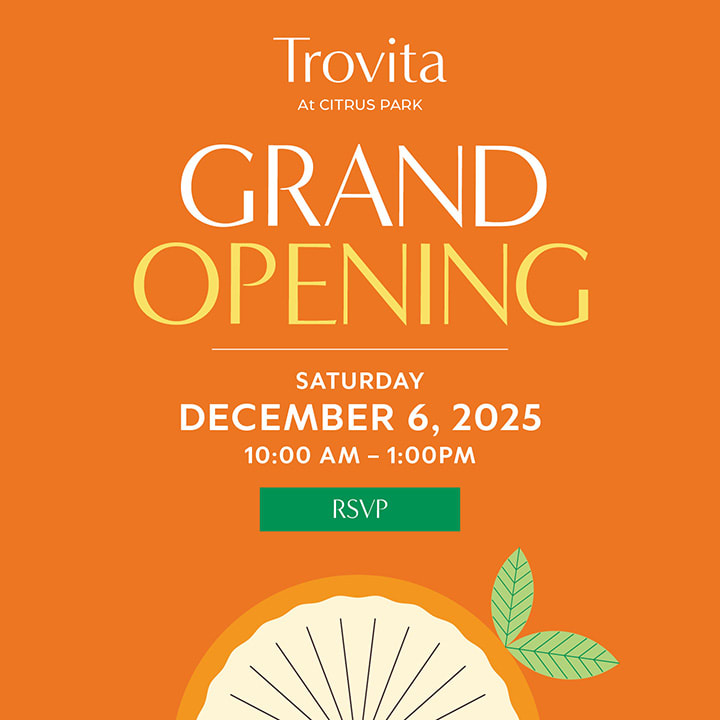 Trovita at Citrus Park Grand Opening | Saturday, December 6, 2025 10:00am – 1:00pm | RSVP